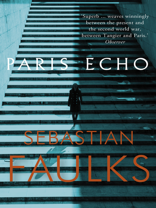 Title details for Paris Echo by Sebastian Faulks - Wait list